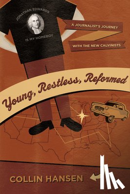 Hansen, Collin - Hansen, C: Young, Restless, Reformed