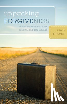 Brauns, Chris - Unpacking Forgiveness
