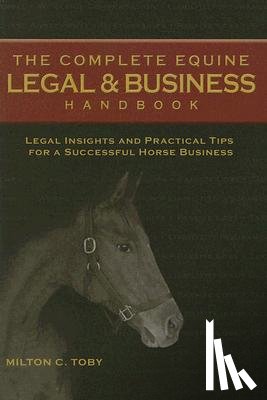 Toby, Milton C - The Complete Equine Legal and Business Handbook