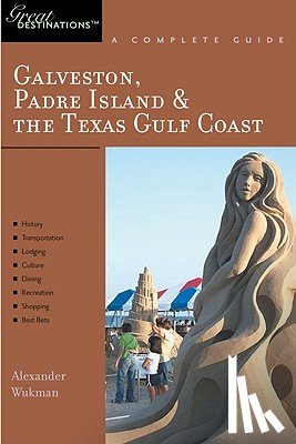 Wukman, Alex - Explorer's Guide Galveston, South Padre Island & the Texas Gulf Coast: A Great Destination