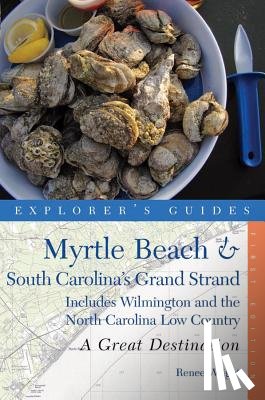 Wright, Renee - Explorer's Guide Myrtle Beach & South Carolina's Grand Strand: A Great Destination