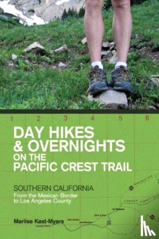 Kast-Myers, Marlise - Day Hikes and Overnights on the Pacific Crest Trail: Southern California