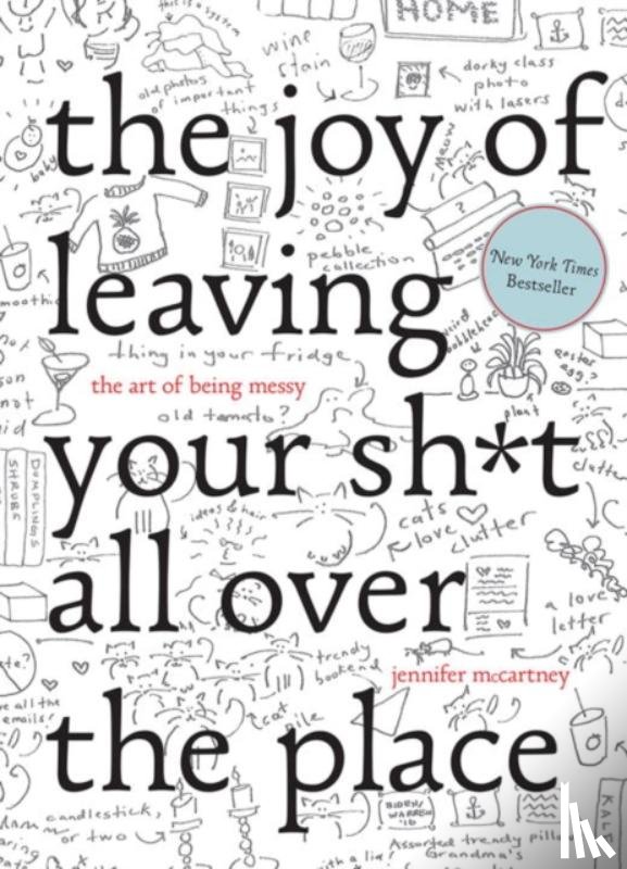 McCartney, Jennifer - The Joy of Leaving Your Sh*t All Over the Place