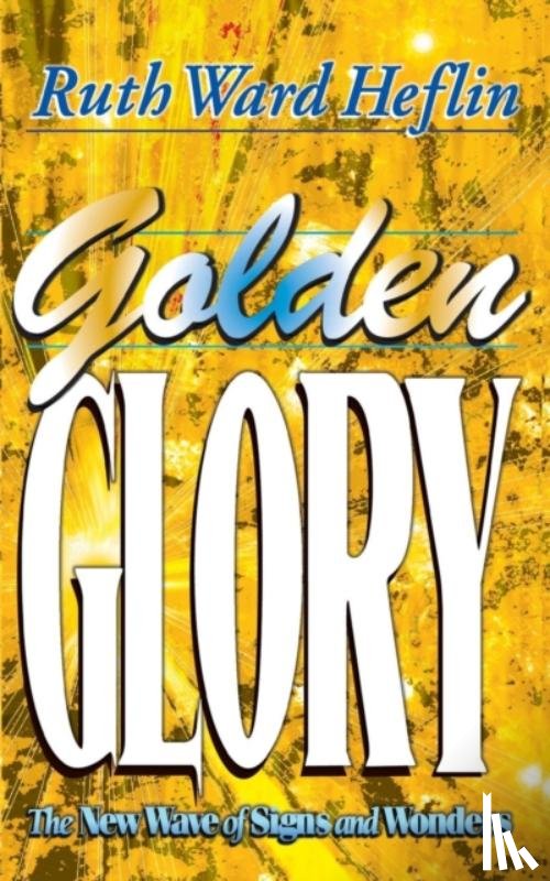 Heflin, Ruth Ward - Golden Glory