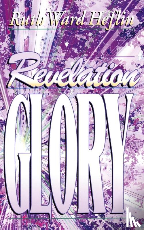 Heflin, Ruth Ward - Revelation Glory