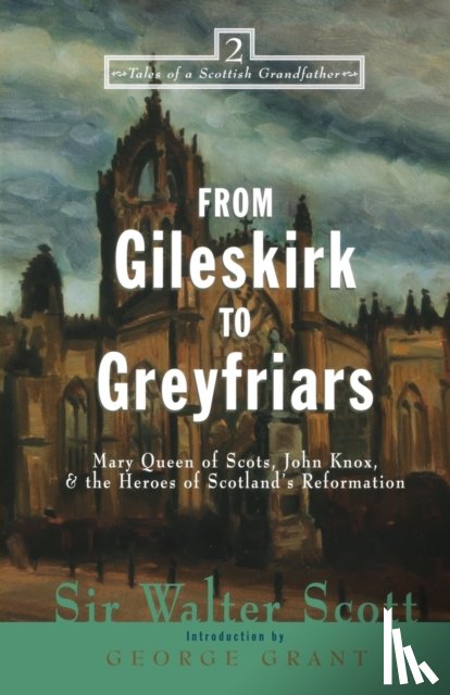 Scott, Sir Walter - From Gileskirk to Greyfriars