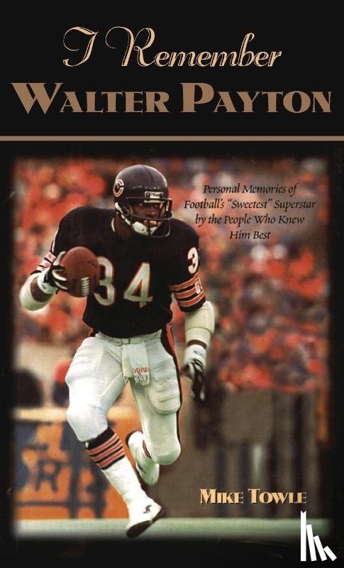 Towle, Mike - I Remember Walter Payton