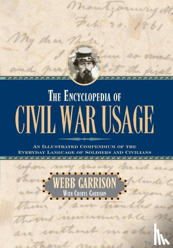 Garrison, Webb B., Garrison, Cheryl - The Encyclopedia of Civil War Usage