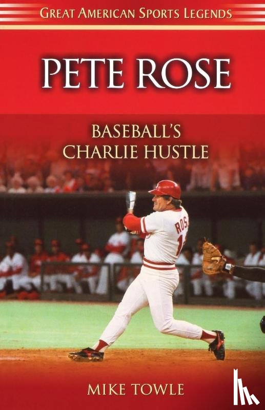 Towle, Mike - Pete Rose