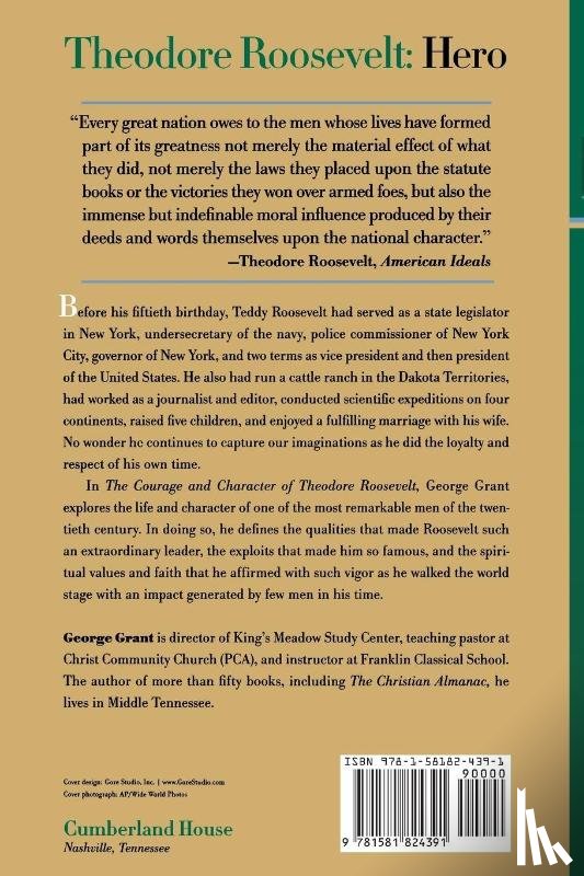 Grant, George - The Courage and Character of Theodore Roosevelt