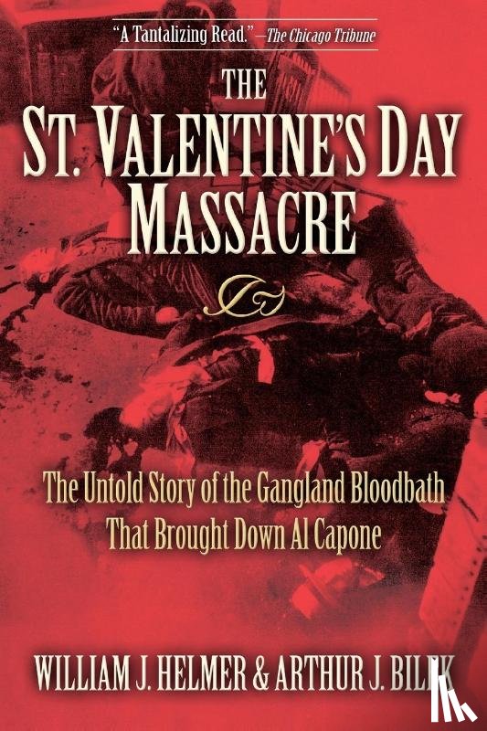 Helmer, William J., Bilek, Arthur J. - The St. Valentine's Day Massacre