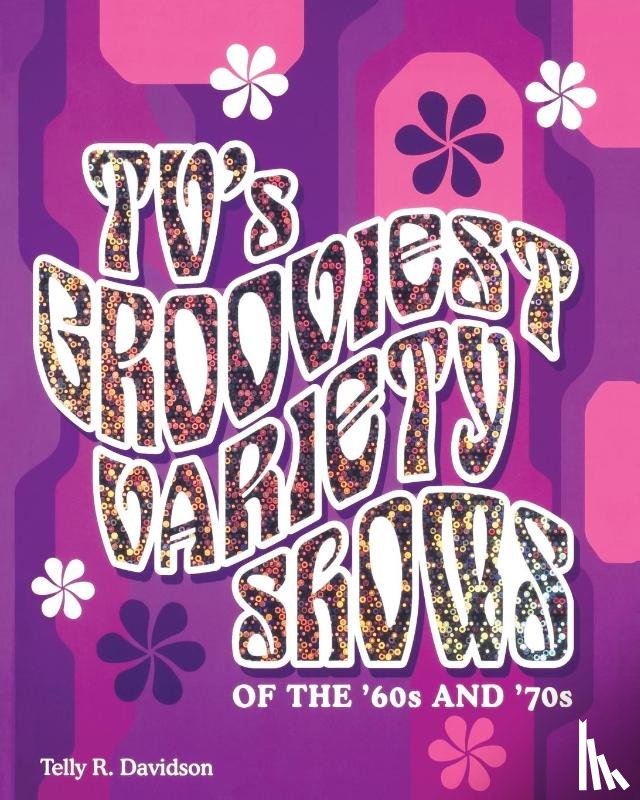 Davidson, Telly R. - TV's Grooviest Variety Shows of the '60s and '70s