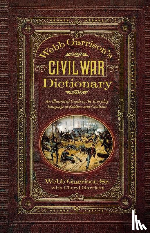 Garrison, Webb B. - Webb Garrison's Civil War Dictionary