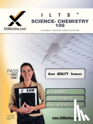 Wynne, Sharon A. - Ilts Science-Chemistry 106 Teacher Certification Test Prep Study Guide: Chemistry 106