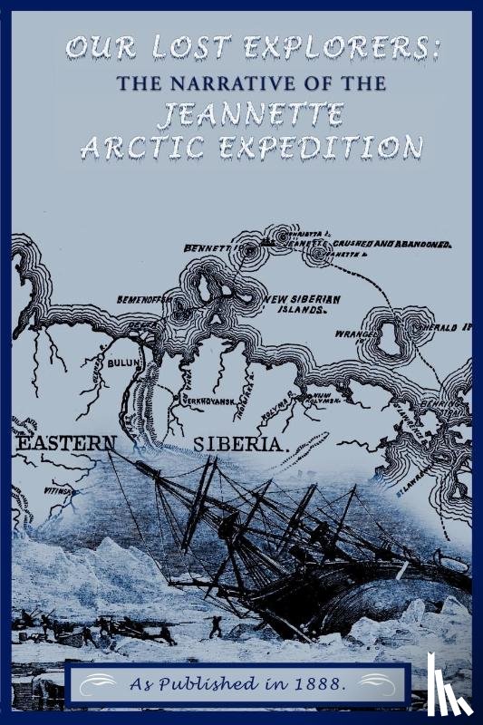George W. De Long, Newcomb, Raymond Lee - Our Lost Explorers