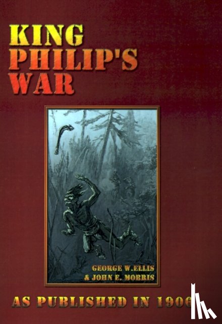 Morris, John E., Ellis, George W. - King Philip's War