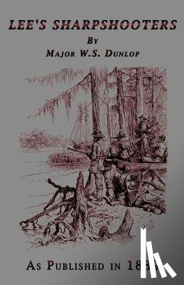 Dunlop, W. S. - Lee's Sharpshooters