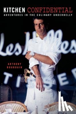 Bourdain, Anthony - Bourdain, A: Kitchen Confidential