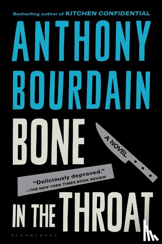 Bourdain, Anthony - BONE IN THE THROAT