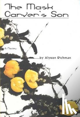 Richman, Alyson - The Mask Carver's Son