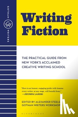 Gotham Writers' Workshop - Gotham Writers' Workshop Writing Fiction: The Practical Guide from New York's Acclaimed Creative Writing School