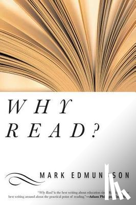 Edmundson, Mark - Why Read?