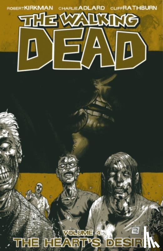 Kirkman, Robert - The Walking Dead Volume 4: The Heart's Desire