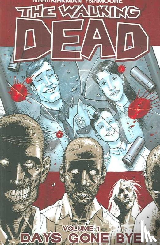 Kirkman, Robert - The Walking Dead Volume 1: Days Gone Bye