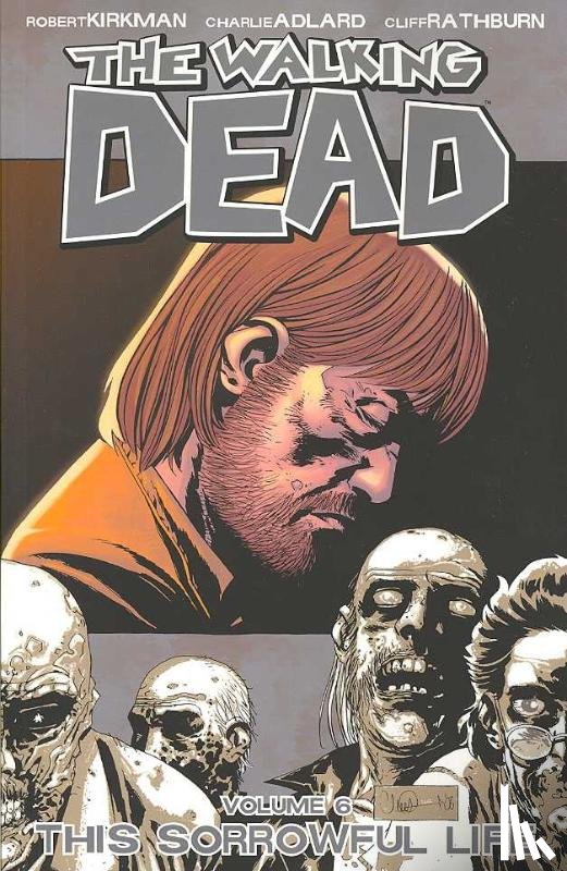 Kirkman, Robert - The Walking Dead Volume 6: This Sorrowful Life