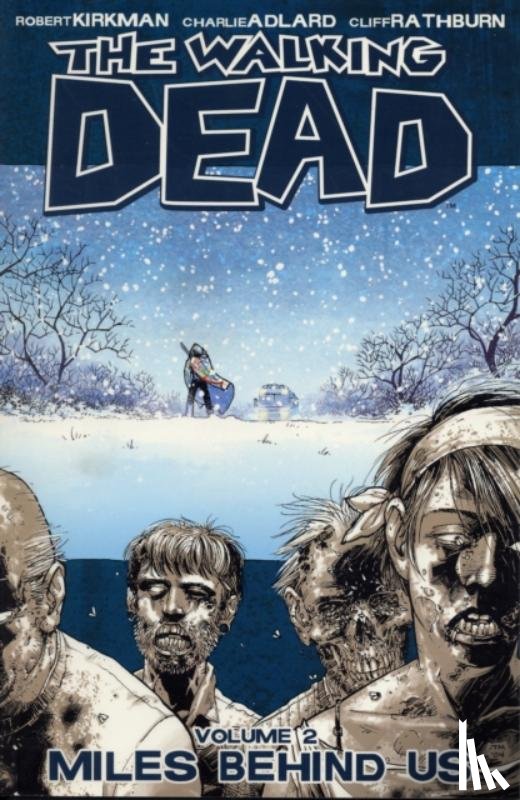 Kirkman, Robert - The Walking Dead Volume 2: Miles Behind Us