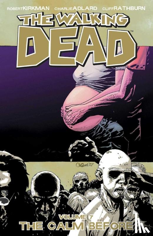 Kirkman, Robert - The Walking Dead Volume 7: The Calm Before