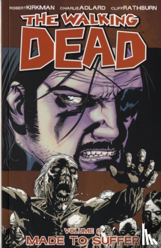 Kirkman, Robert - The Walking Dead Volume 8: Made To Suffer