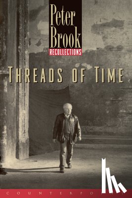 Brook, Peter - Threads of Time