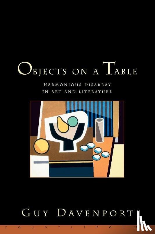 Davenport, Guy - Objects On A Table