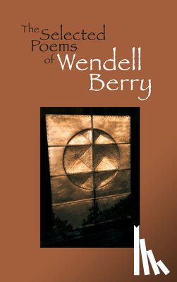 Berry, Wendell - The Selected Poems of Wendell Berry