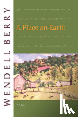 Berry, Wendell - A Place On Earth