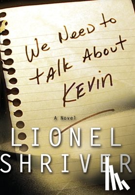 Shriver, Lionel - We Need to Talk About Kevin