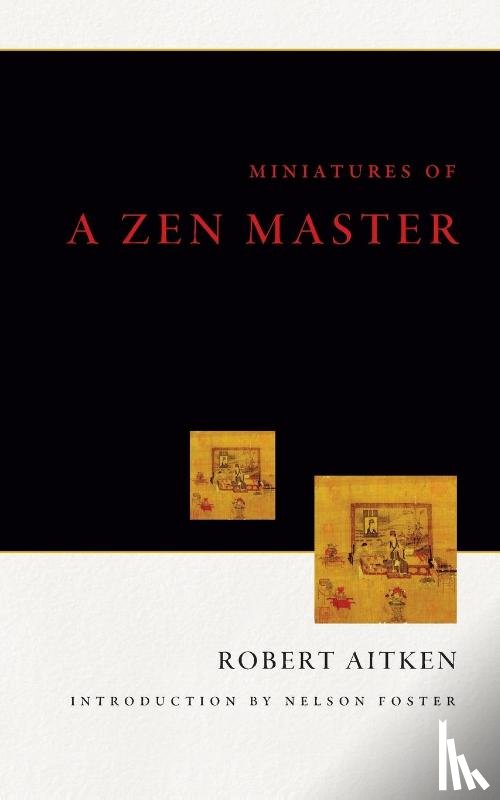 Aitken, Robert, Foster, Nelson - Miniatures of a Zen Master