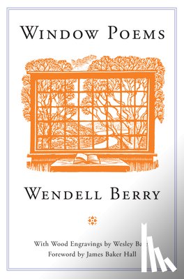 Berry, Wendell, Bates, Wesley, Baker Hall, James - Window Poems