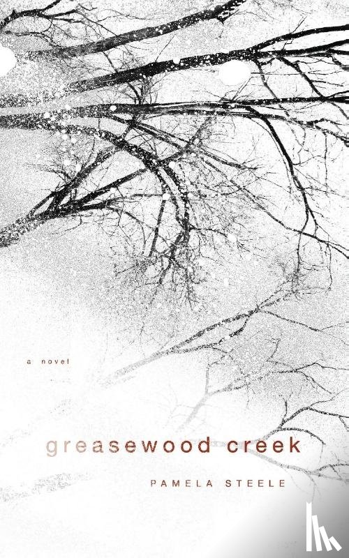 Steele, Pamela - Greasewood Creek