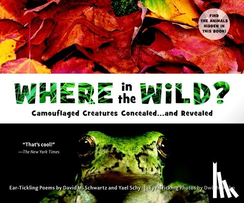 Schwartz, David M. - Where in the Wild?: Camouflaged Creatures Concealed... and Revealed