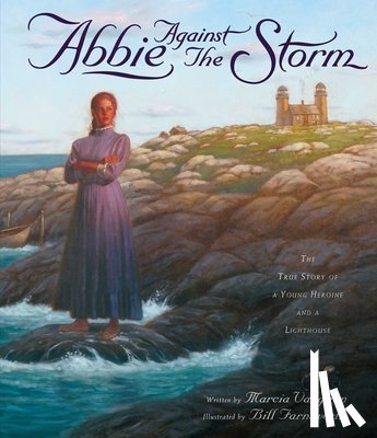Vaughan, Marcia - Abbie Against the Storm: The True Story of a Young Heroine and a Lighthouse