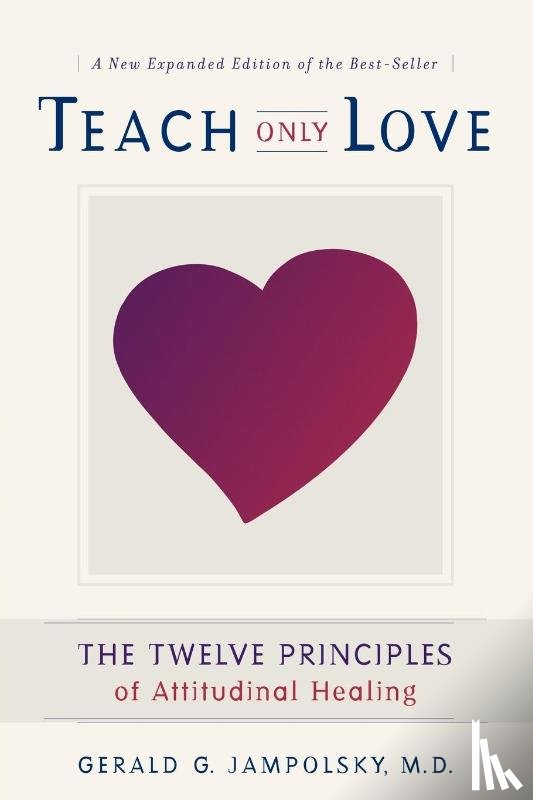 Jampolsky, Gerald G. - Teach Only Love