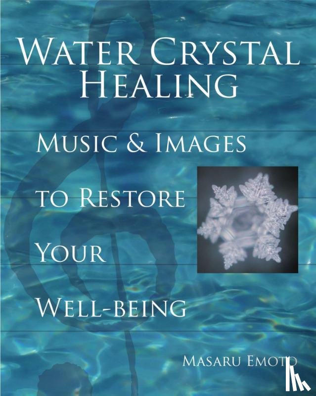 Emoto, Masaru - Water Crystal Healing