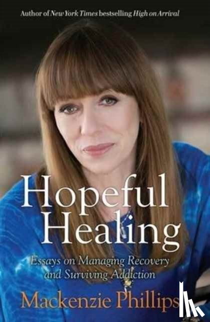 Phillips, Mackenzie - Hopeful Healing