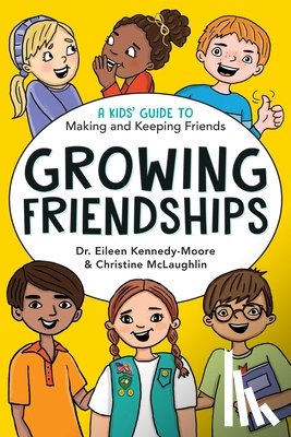 Kennedy-Moore, Dr. Eileen, McLaughlin, Christine - Growing Friendships