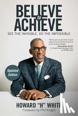 White, Howard H. (Howard H. White) - Believe to Achieve