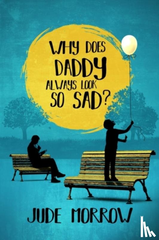 Morrow, Jude (Jude Morrow) - Why Does Daddy Always Look So Sad?