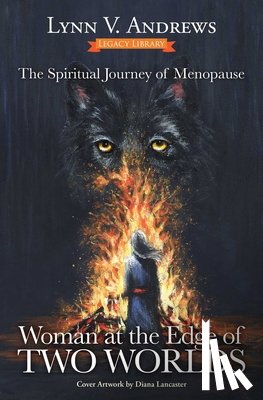 Andrews, Lynn V. - Woman at the Edge of Two Worlds: The Spiritual Journey of Menopause