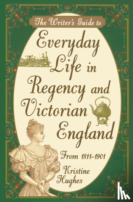 Hughes, Kristine - Writers Guide To Everyday Life In Regency & Victorian England Pod